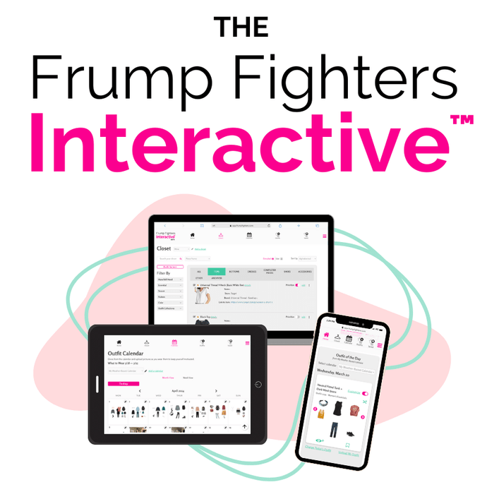 The Frump Fighters Interactive Platform is a Women's virtual styling app, digital closet app, outfit ideas app
